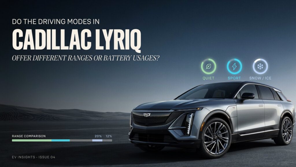 Do the Driving Modes in Cadillac LYRIQ Offer Different Ranges or Battery Usages?